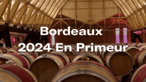 Bordeaux En Primeur 2024
